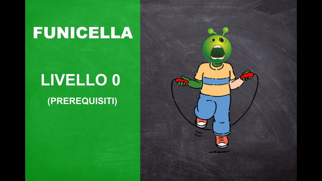 La funicella, quella trappola pazzesca! - Livello 0, i prerequisiti. Didattica a distanza