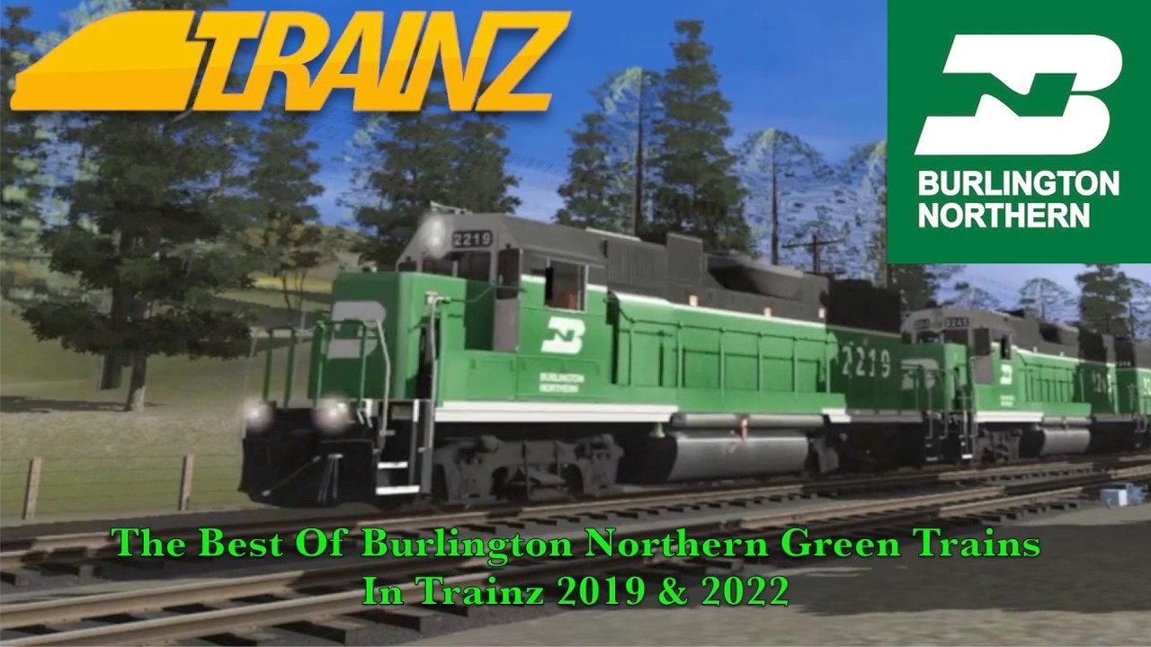 The Best Of Burlington Northern Green Trains In Trainz 2019 & 2022