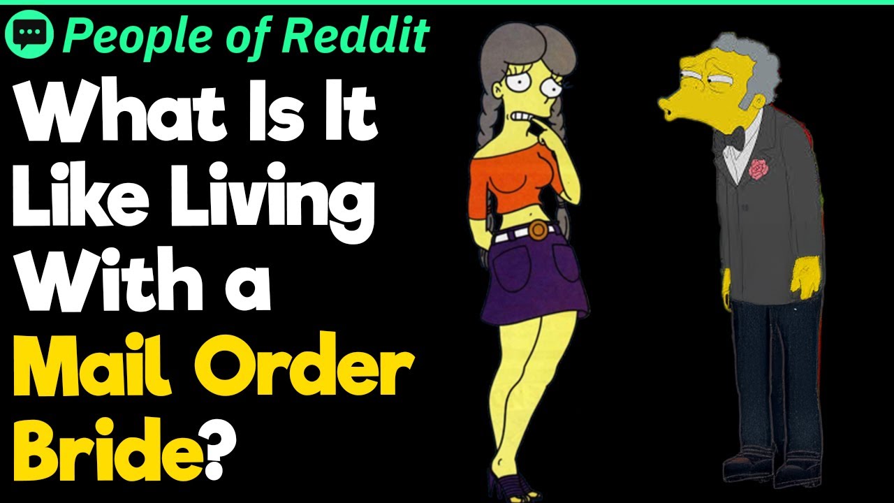 What Is It Like Living With a Mail Order Bride?