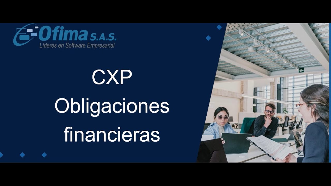 Capacitación Módulo Cuentas por pagar: Obligaciones financieras.