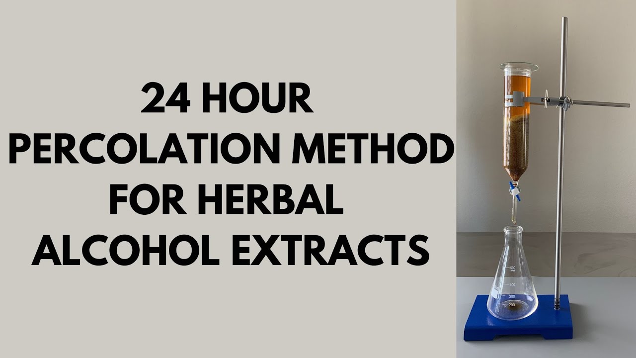 24 Hour Percolation Method for Herbal Alcohol Extracts