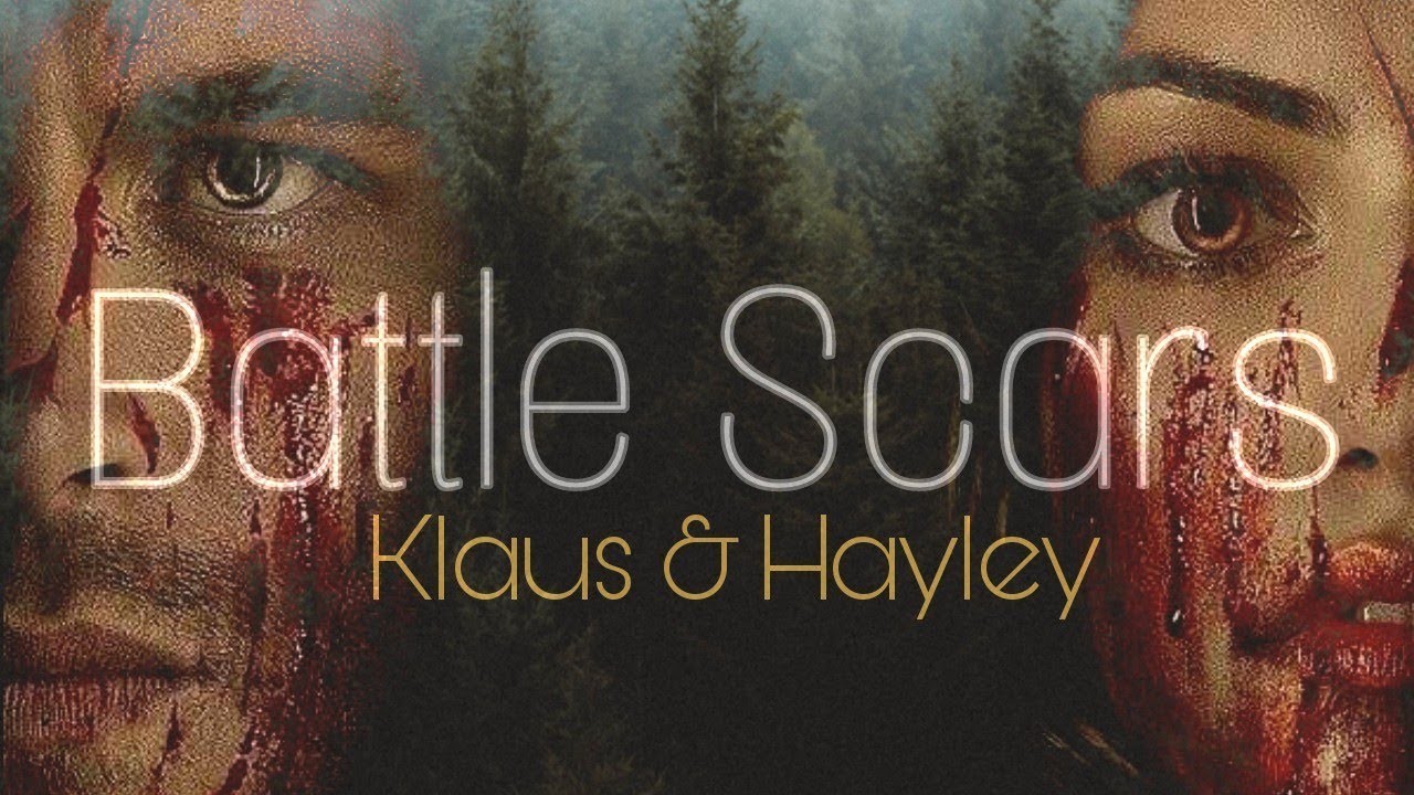 Klaus & Hayley || Battle Scars