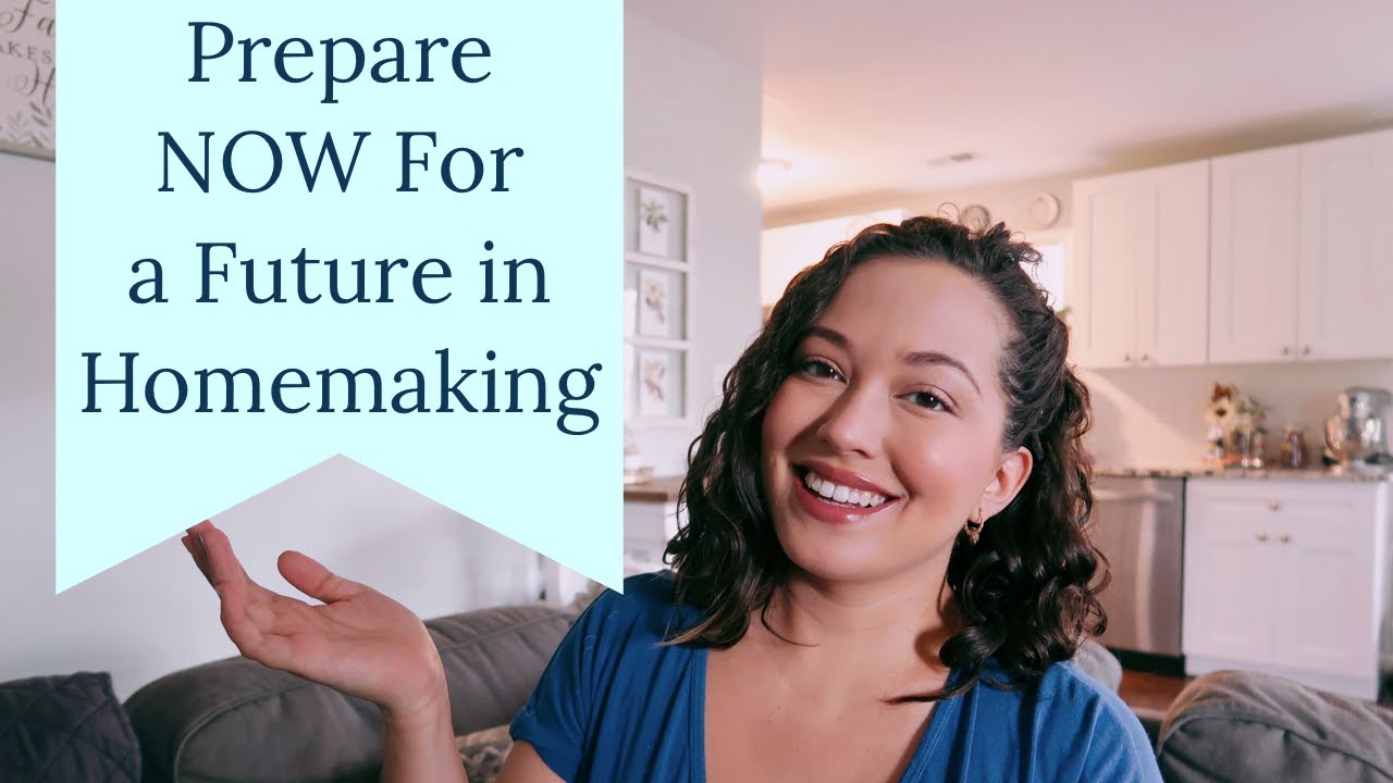 Advice For The Aspiring Homemaker | Prepare Now For a Future in Full Time Homemaking