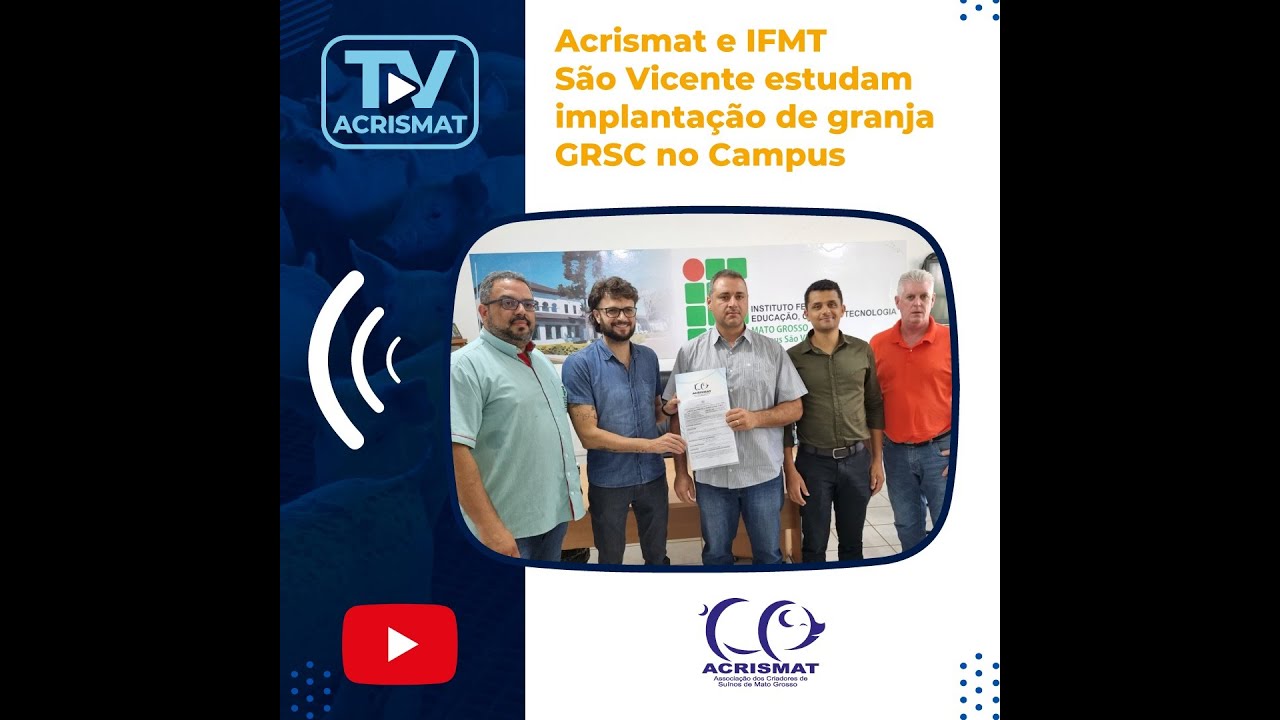 Acrismat e IFMT S&atilde;o Vicente estudam implanta&ccedil;&atilde;o de granja GRSC no Campus