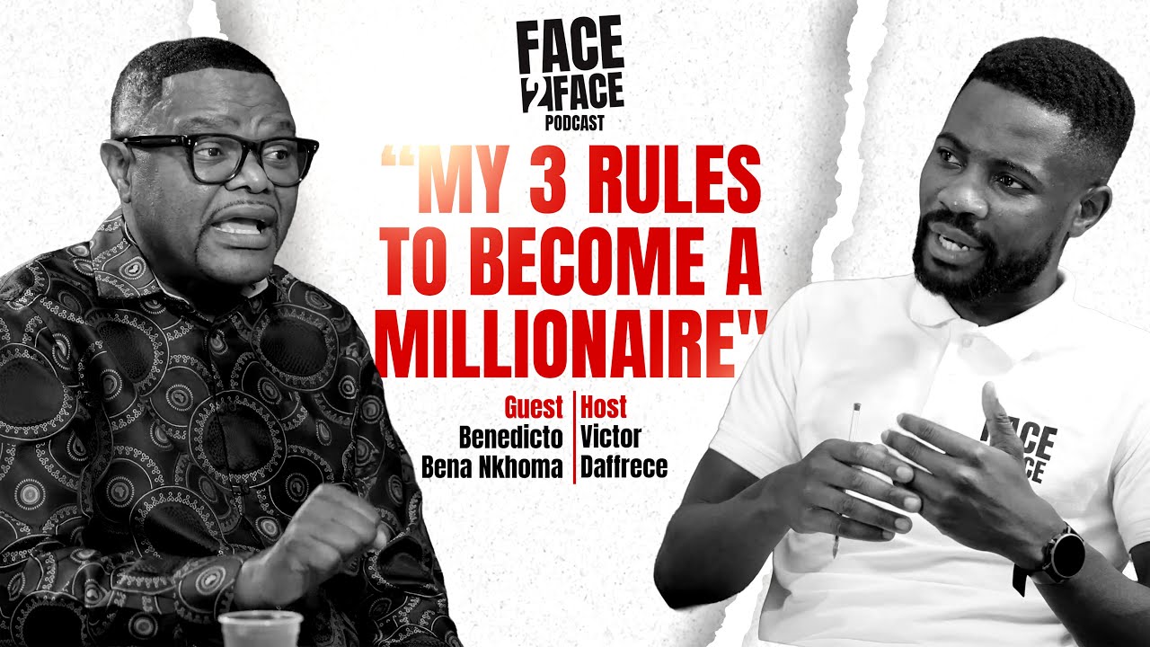 Benedicto Bena Nkhoma -  From to Multi-Millionaire | Ep 018 | Face2Face Podcast