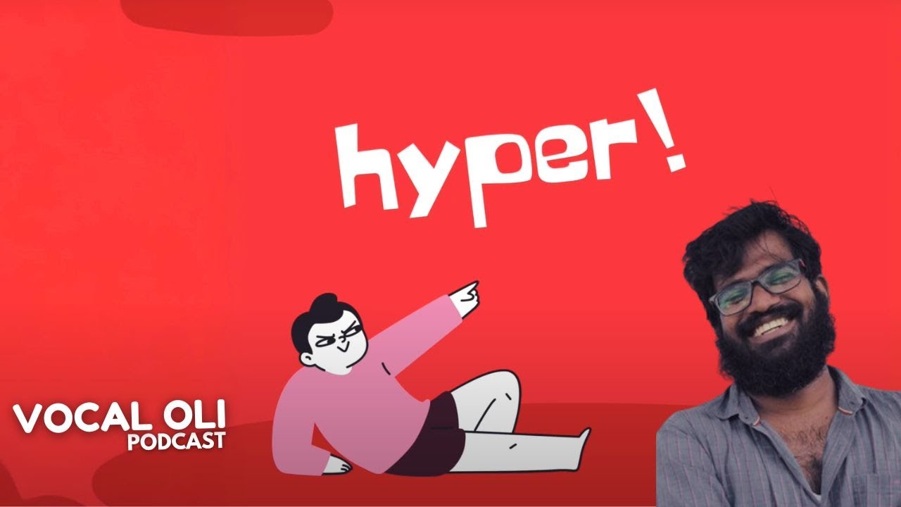 Hyper! | Vocal Oli | Vijay Varadharaj | Podcast Monkeys