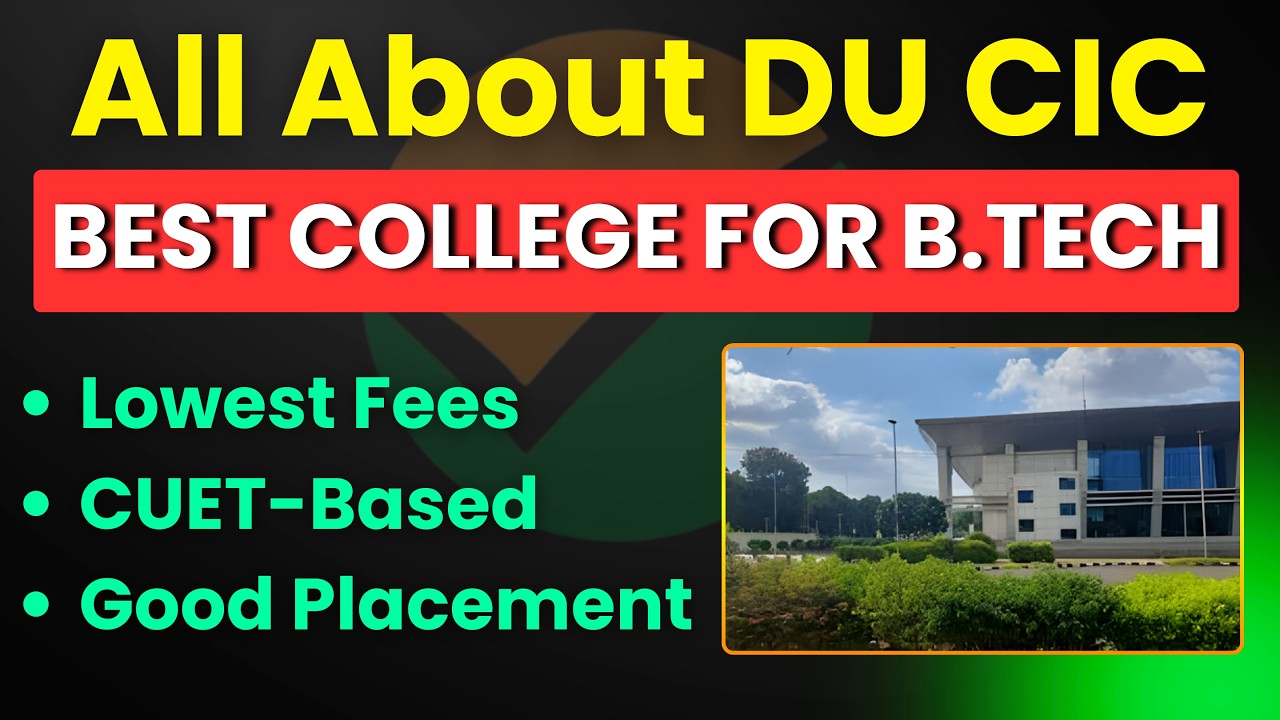 All About DU Cluster Innovation Centre | Best College For B.Tech With Highest ROI | DU CIC