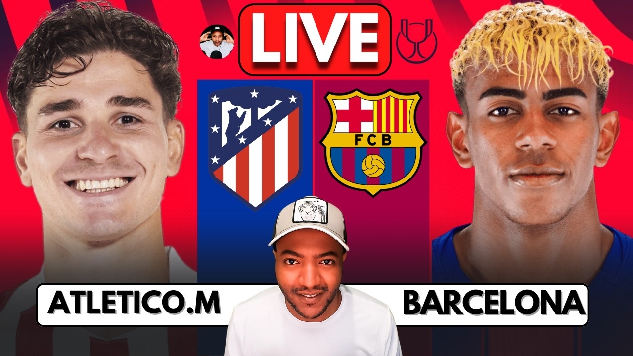 🔴 ATLETICO MADRID vs BARCELONA LIVE WATCHALONG | COPA DEL REY