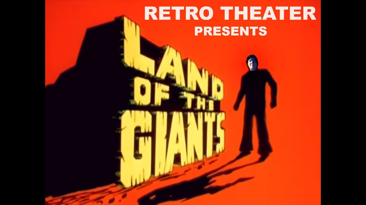 BACKLOT SPACEPORT RETRO THEATER PRESENTS: LAND OF THE GIANTS
