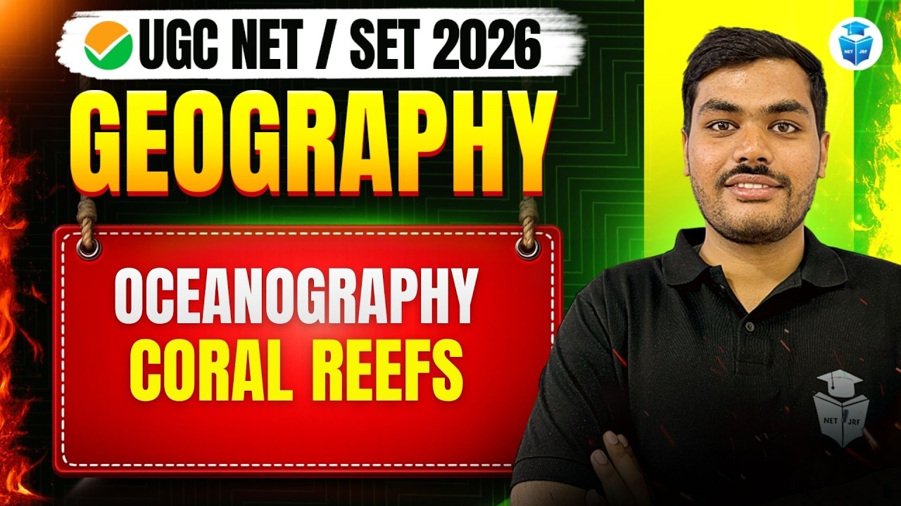 UGC NET/SET 2026 | Geography: Oceanography Important Topics | Coral Reefs | JRFAdda