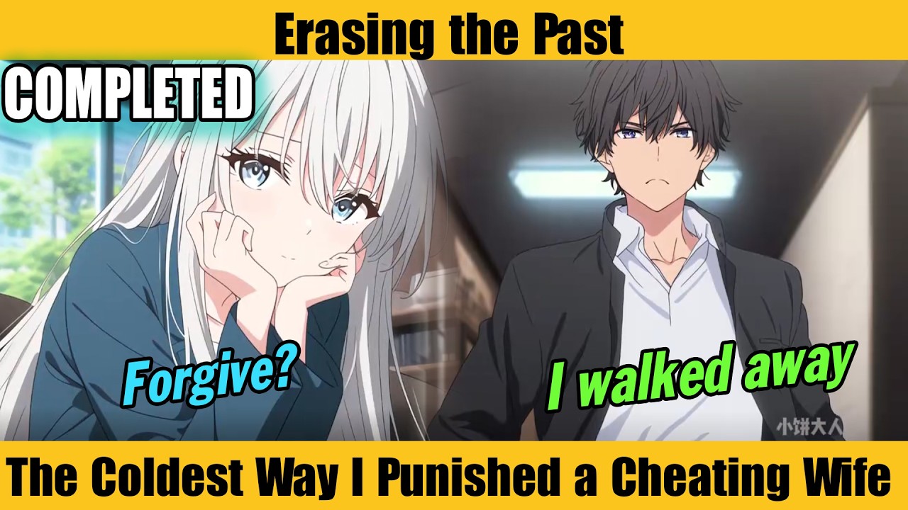 COMPLETED |Erasing the Past—The Coldest Way I Punished a Cheating Wife