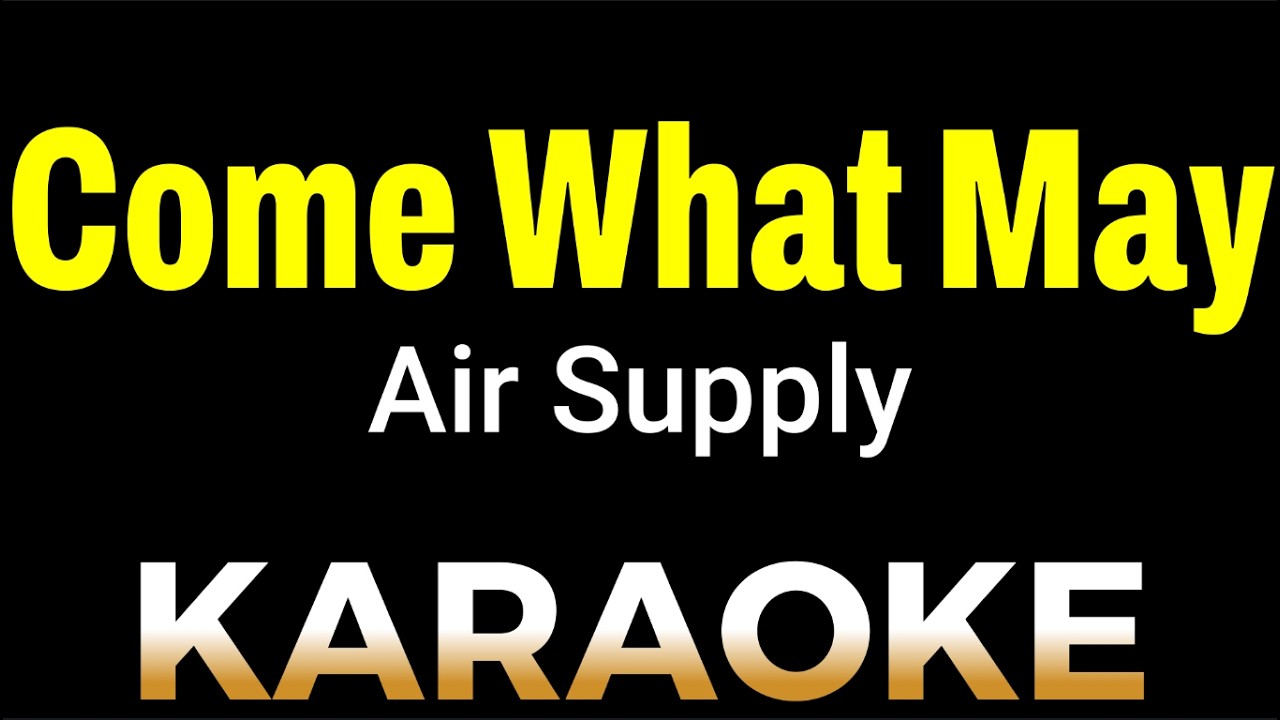 Come What May - Air Supply (KARAOKE)
