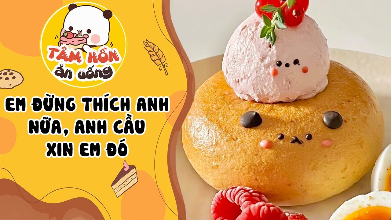 Tâm sự số 1123✨EM ĐỪNG THÍCH ANH NỮA, ANH CẦU XIN EM ĐÓ✨Tâm Hồn Ăn Uống