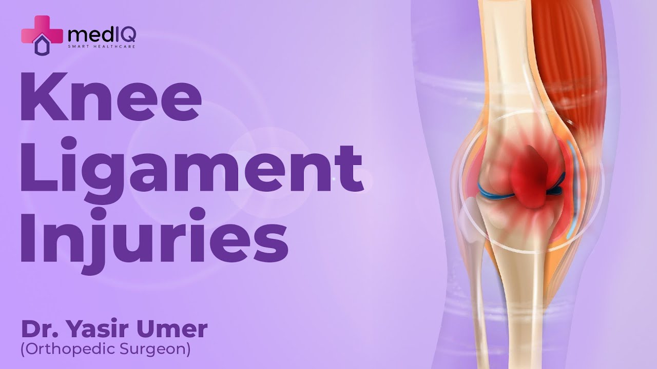 Dr Yasir Umer | Knee Ligament Injuries - Overview | Hindi/Urdu
