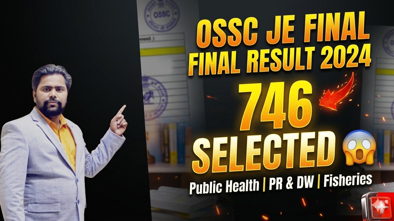 OSSC JE FINAL RESULT 2024 🔥 | 746 Selection Confirm | Public Health, PR & DW, Fisheries