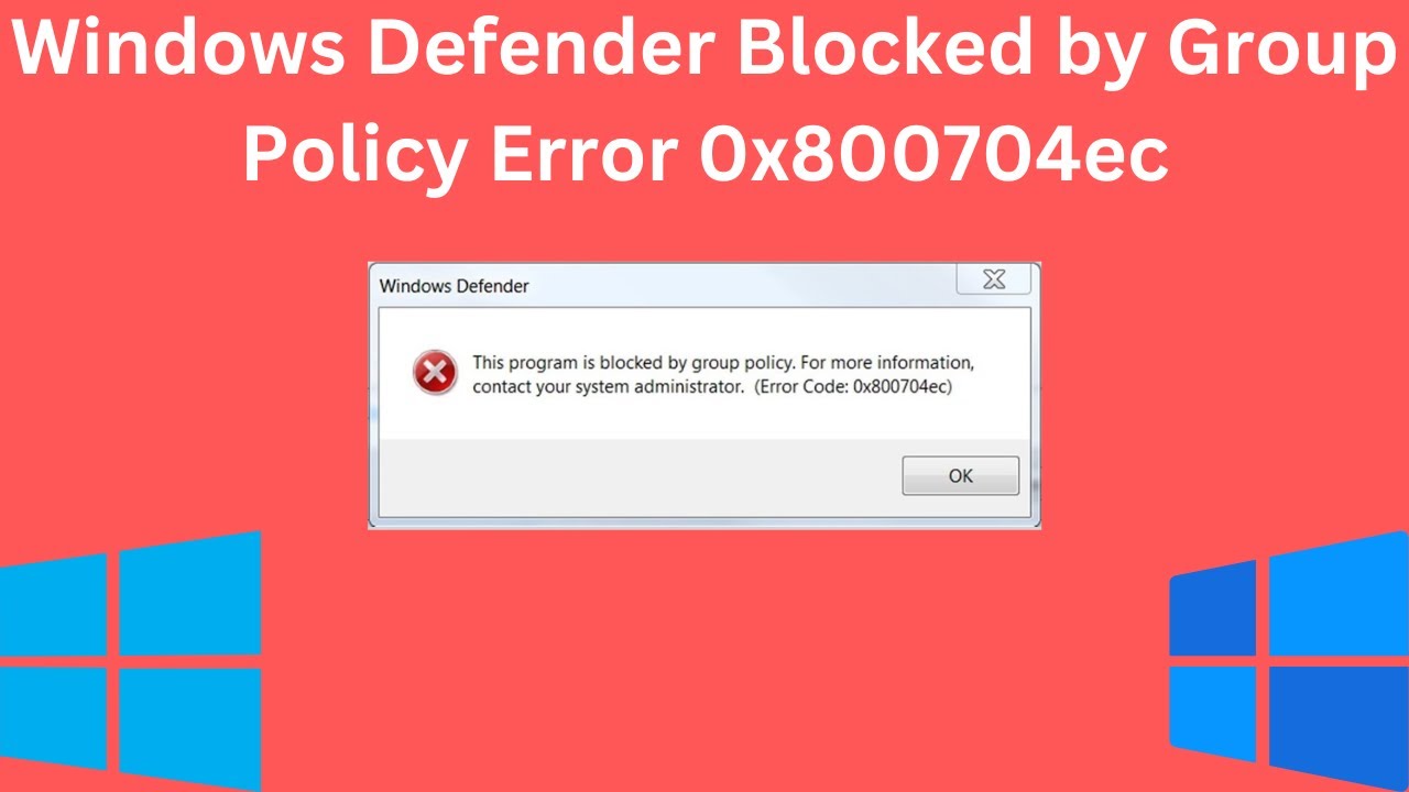 Windows Defender This Program Is Blocked by Group Policy Error 0x800704ec