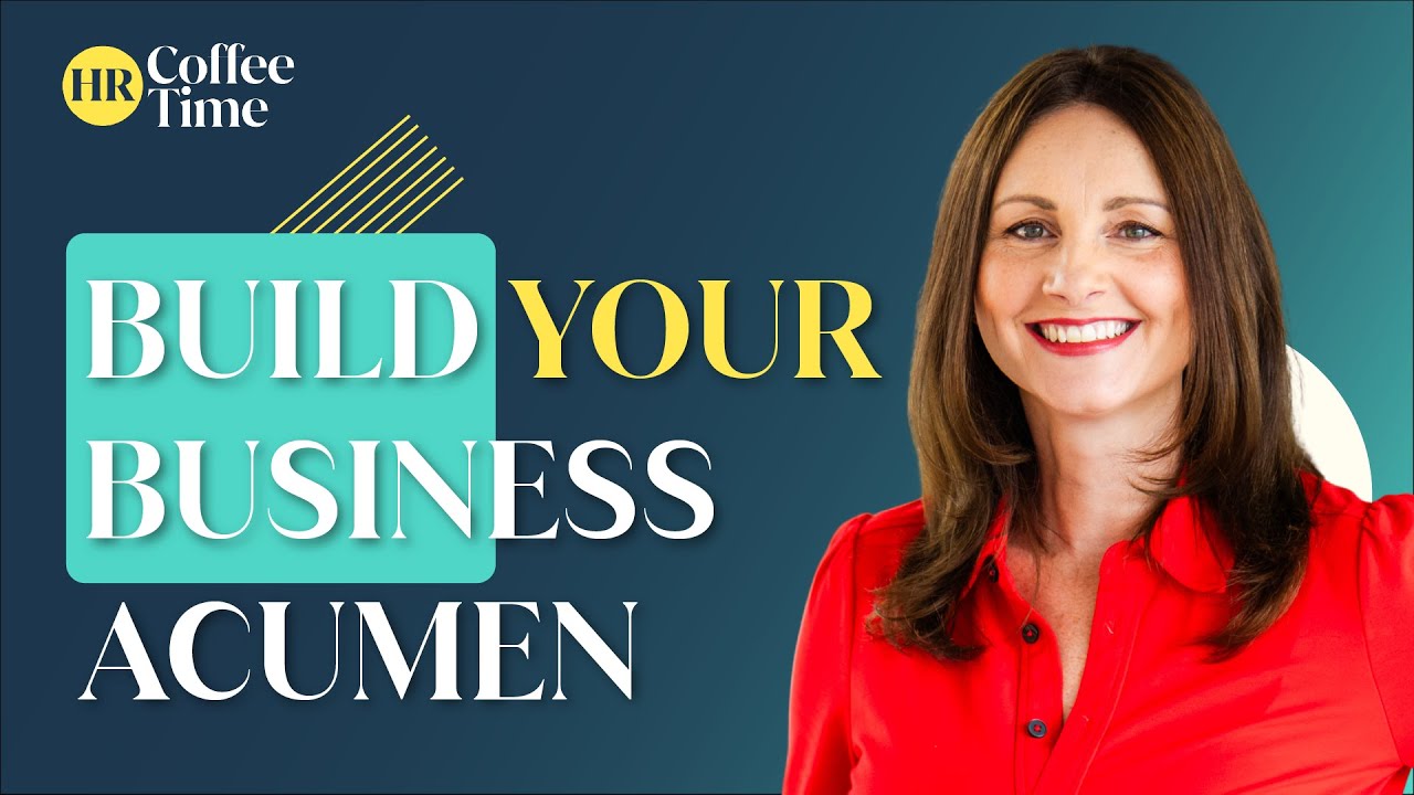 3 Simple Ways to Build Better Business Acumen in Your HR Role