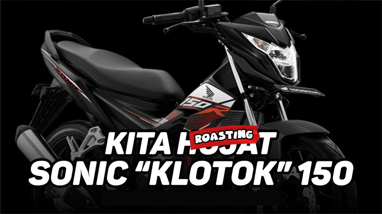 MOTOR ANAK TIRI, DOHC HELLO KITTY, SAMPAI KLOTOK | Roasting Honda Sonic 150R