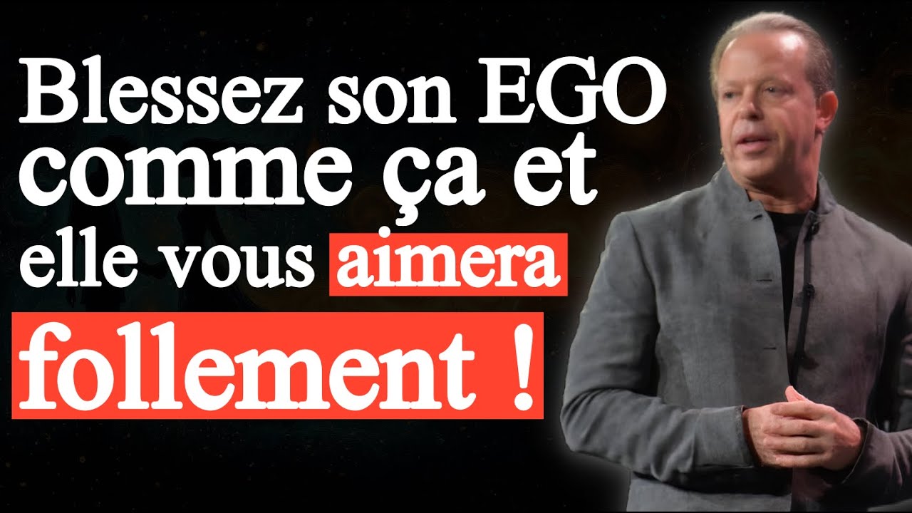 Comment blesser l'ego d'une femme pour qu'elle vous aime follement | Joe Dispenza