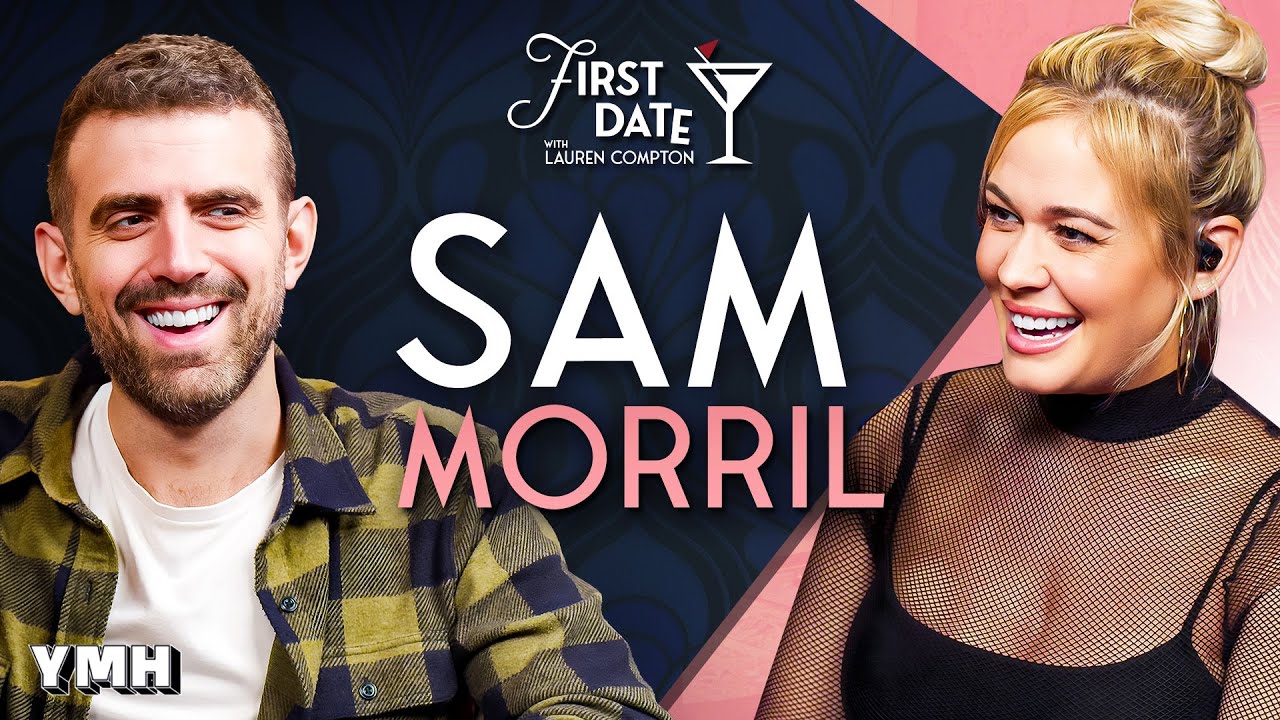 Celeb Crushes & One Night Stands with Sam Morril | First Date with Lauren Compton | Ep. 22