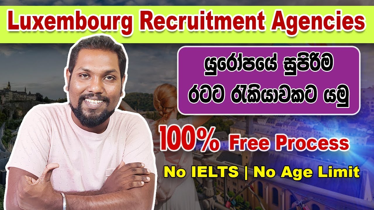 Luxembourg recruitment agencies | Top 12 Agencies | Free Recruiting | Europe Work Permit | SL TO UK