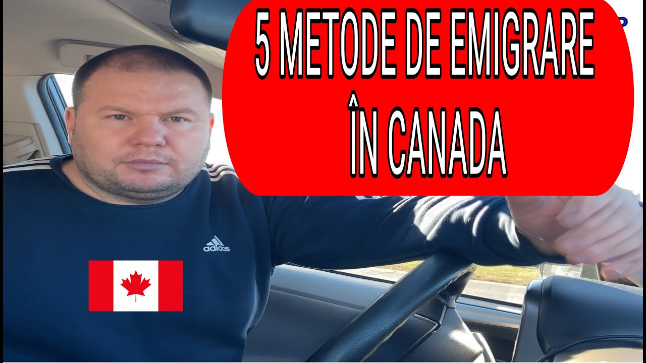 5 METODE DE EMIGRARE ÎN CANADA