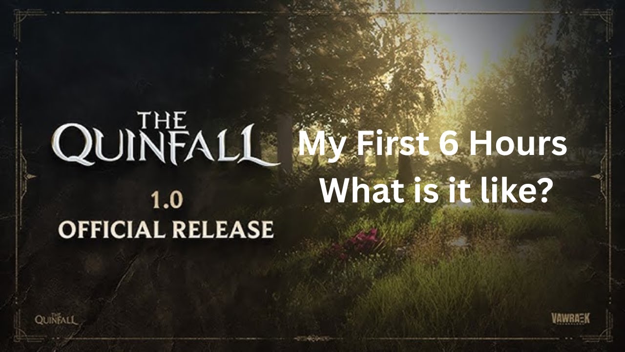 The Quinfall 1.0 My First 6 Hours - Here's What I Think - The Quinfall 1.0