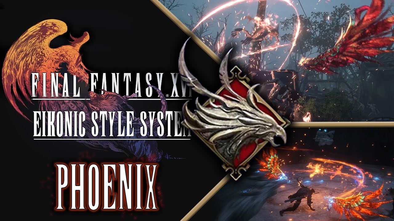PRE-LAUNCH: Phoenix Abilities - FFXVI’s Eikonic Style System