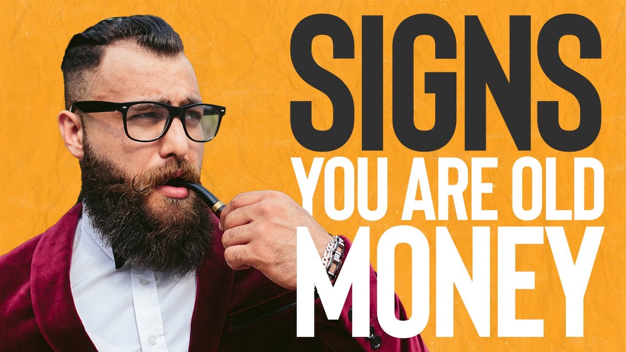 Signs YOU'RE PART of an OLD MONEY FAMILY! Now You Know!