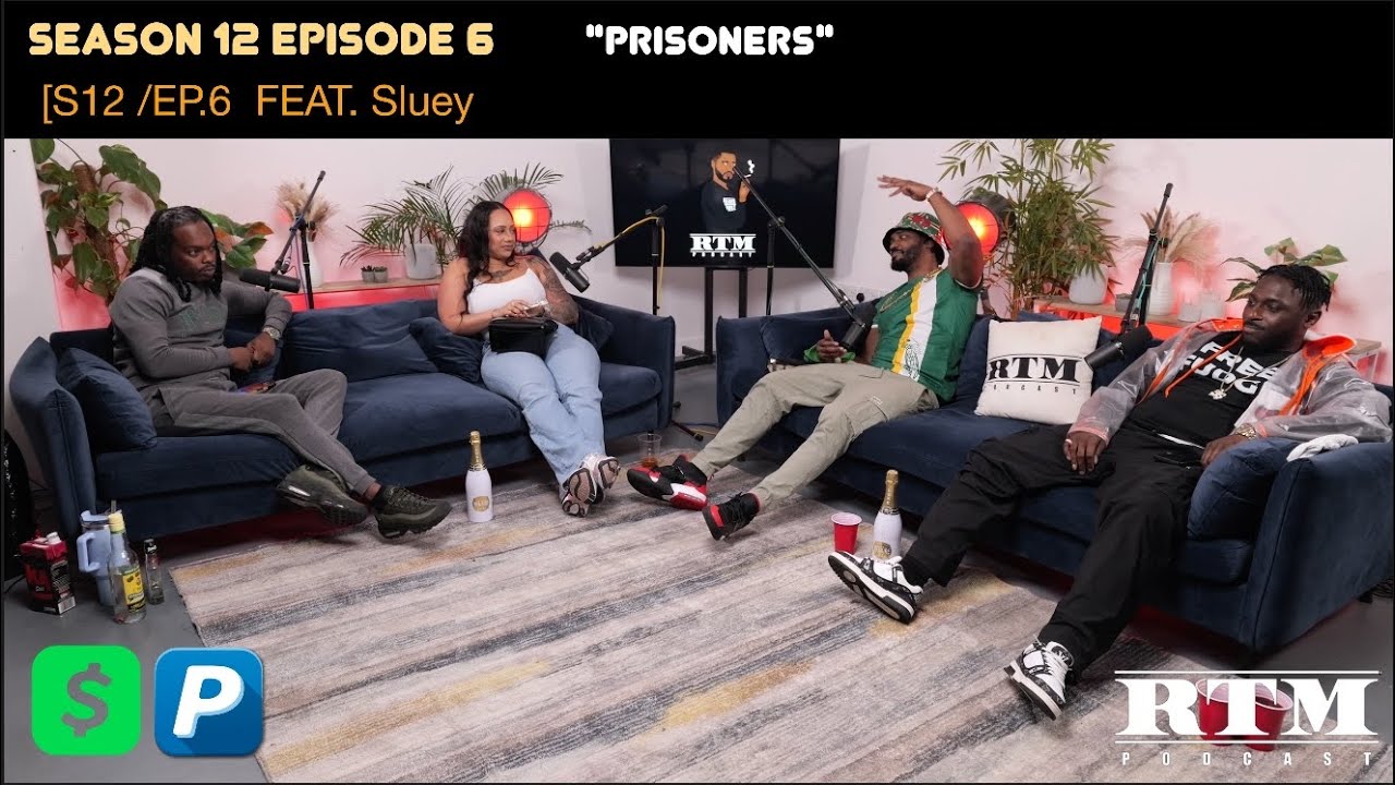 Sluey 3️⃣6️⃣”FRESH HOME!!”🏠🔓🚿RTM Podcast Show S12 Ep6 (Prisoners)