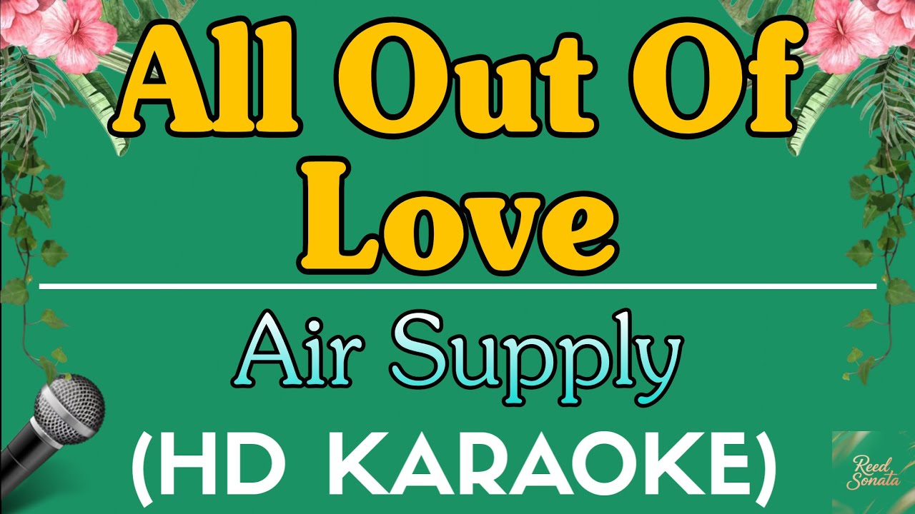 Air Supply - All Out Of Love Karaoke Version with Rainy Ambience.