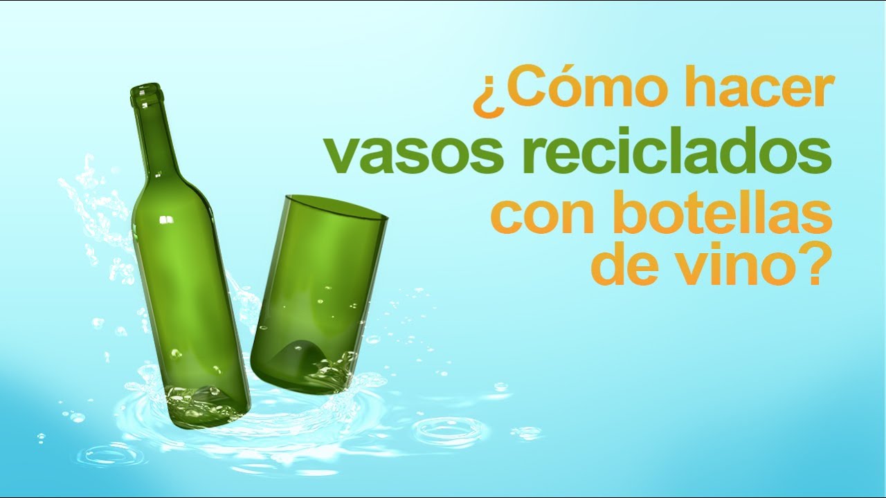 &iquest;C&oacute;mo hacer vasos reciclados con botellas de vino?
