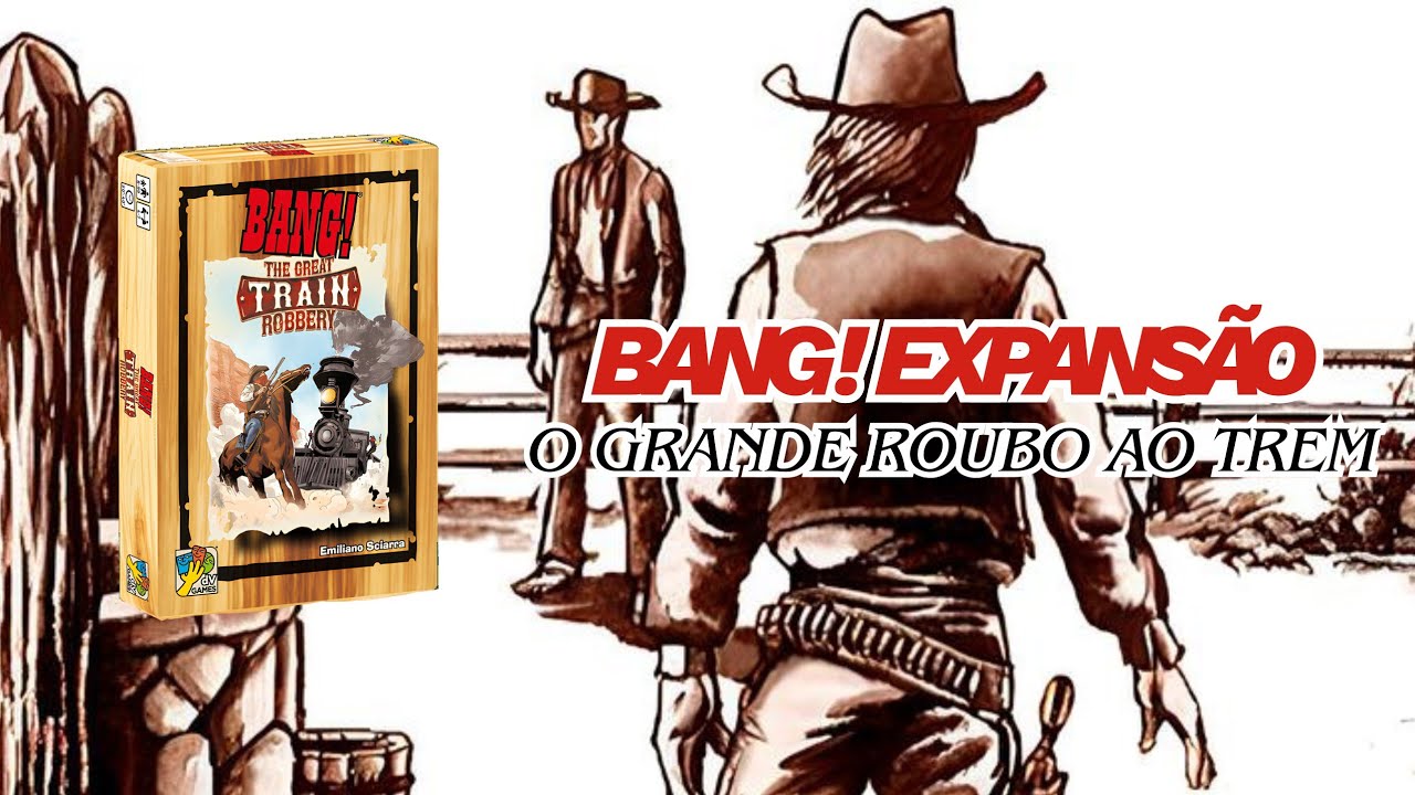 08 - BANG! O Grande Roubo ao Trem - (The Great Train Robbery) - Como jogar?