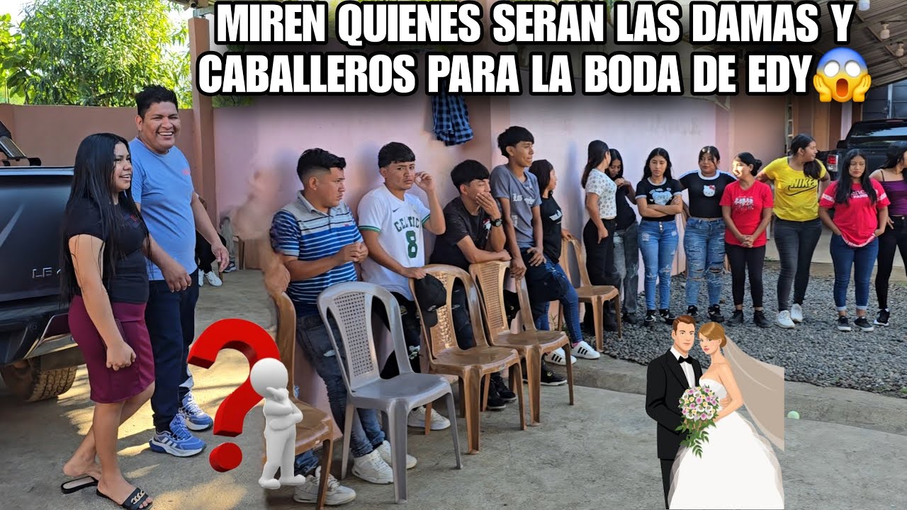 EDY Y DAYSI Hoy Decidieron Quienes Seran Las Damas De Honor Y Los Caballeros😱Tienes Que Ver Esto😍