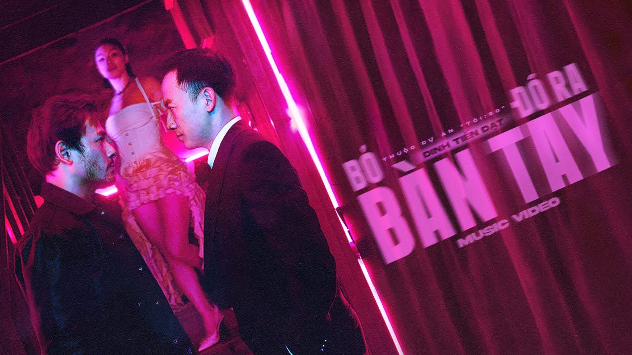 ĐINH TIẾN ĐẠT - BỎ B&Agrave;N TAY Đ&Oacute; RA | OFFICIAL MUSIC VIDEO
