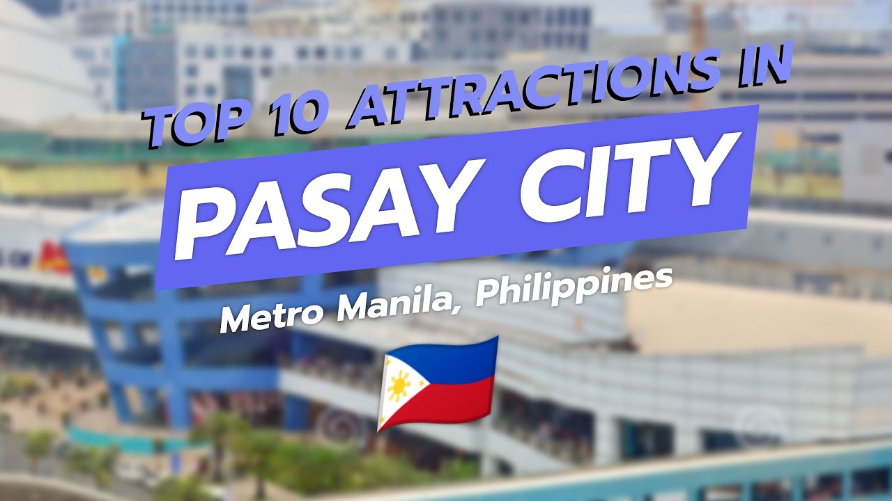 Explore Pasay City: Top 10 Attractions You Can&rsquo;t Miss! 🇵🇭✨