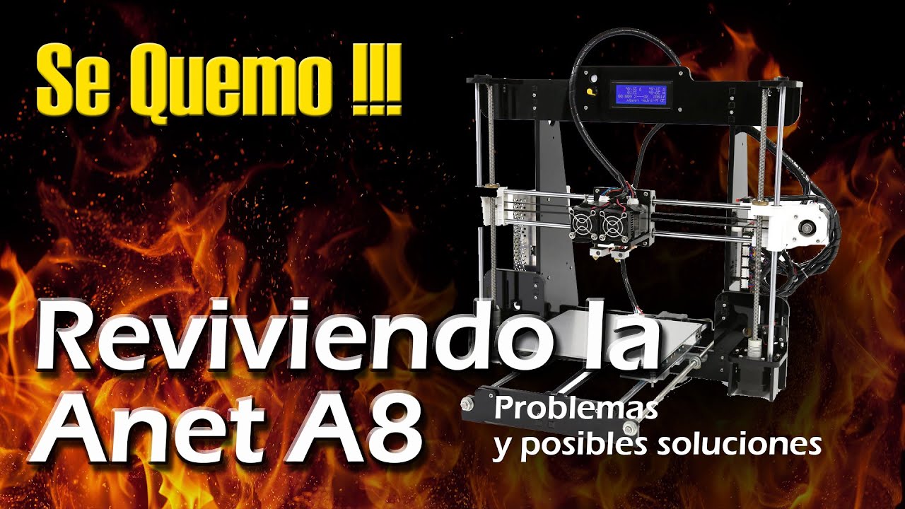 Anet A8 quemada / reconstrucción😱😱