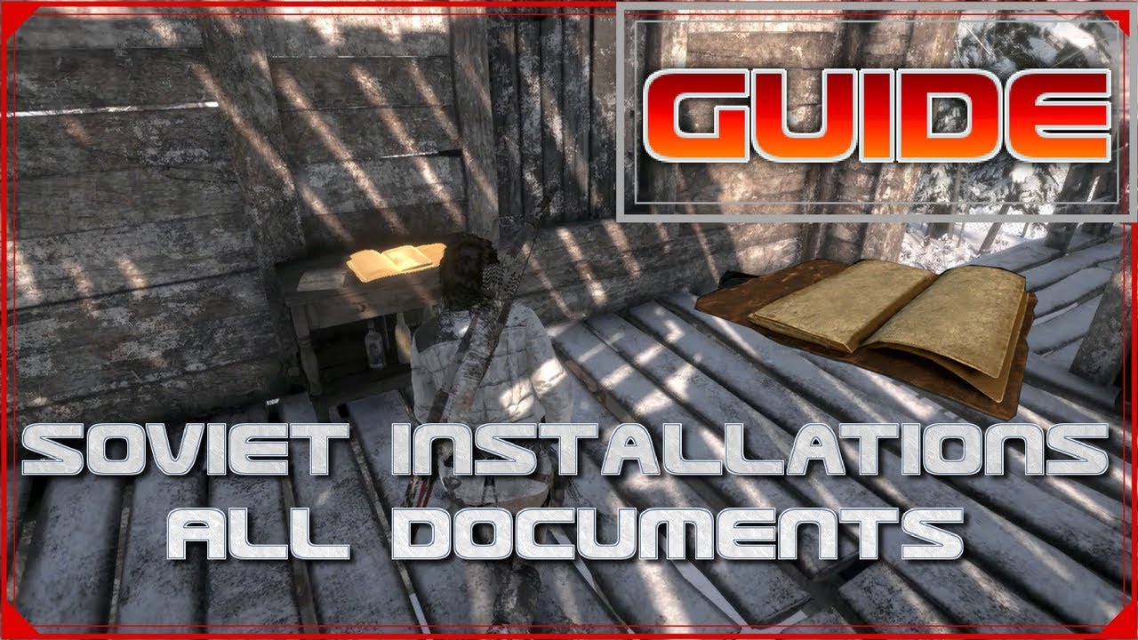 Rise of The Tomb Raider - All documents locations Soviet installations [ Guide ]