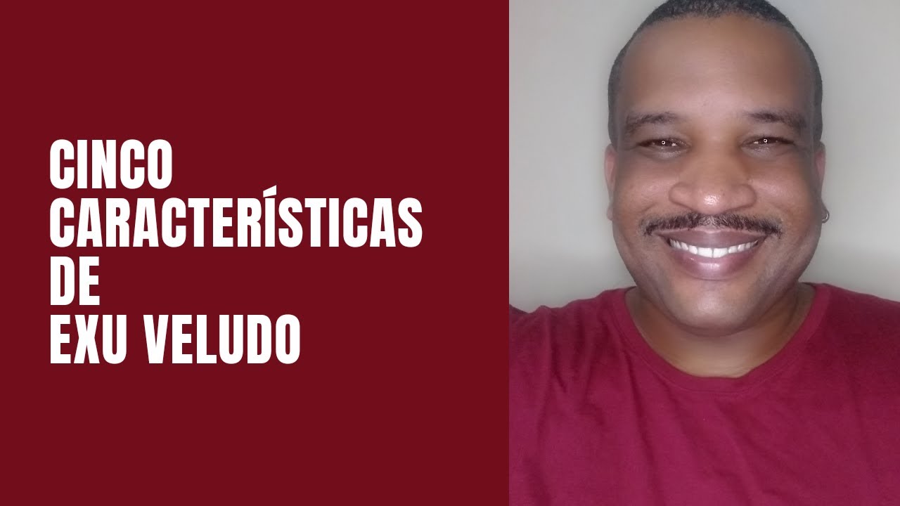 CINCO características de Exu Veludo
