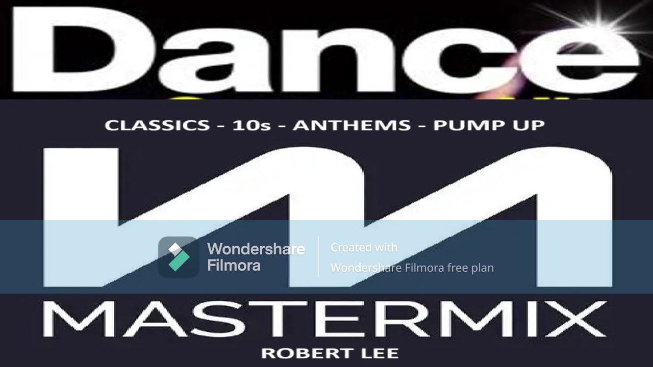 MASTERMIX - DANCE 4 Mixes (Classics 10s Anthems Summer) By Robert Lee