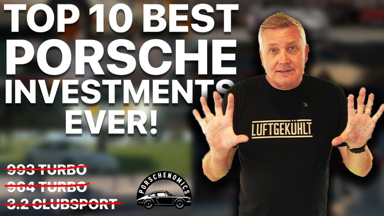 The TOP 10 Best EVER Porsche Investments