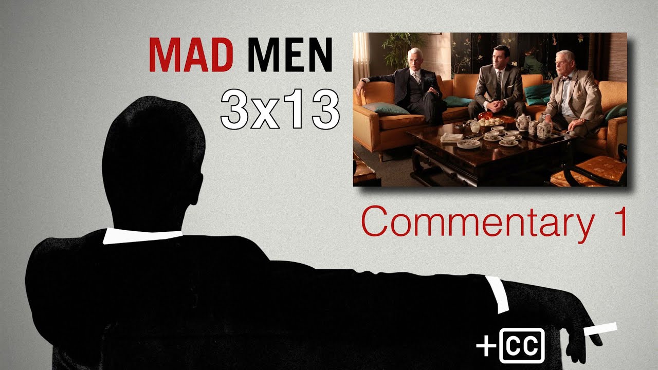 Mad Men Commentary: 3x13 'Shut the Door. Have a Seat' &ndash; w/ Jon Hamm, Robert Morse, John Slattery