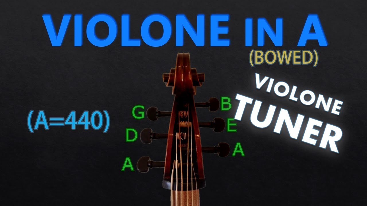 VIOLONE in A Tuning - (BOWED) Tuner (A=440)