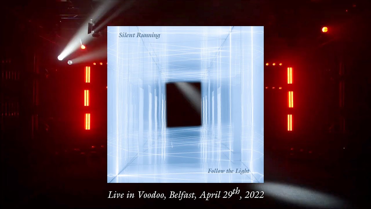 Silent Running Live - Follow the Light