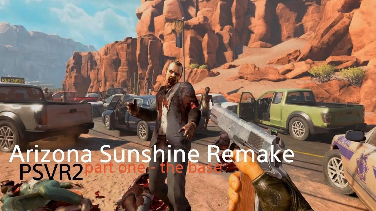 Arizona Sunshine Remake PSVR2 part one