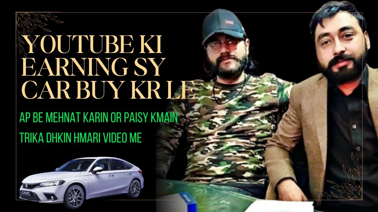 congratulation hum ny youtube arning sy new ghari le hai ap be mehnat karoooo