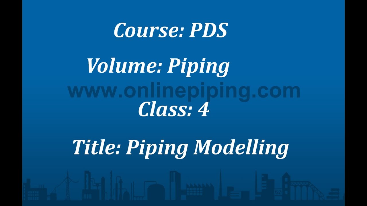 PDS Piping Modelling Training Tutorial Video. Class-4