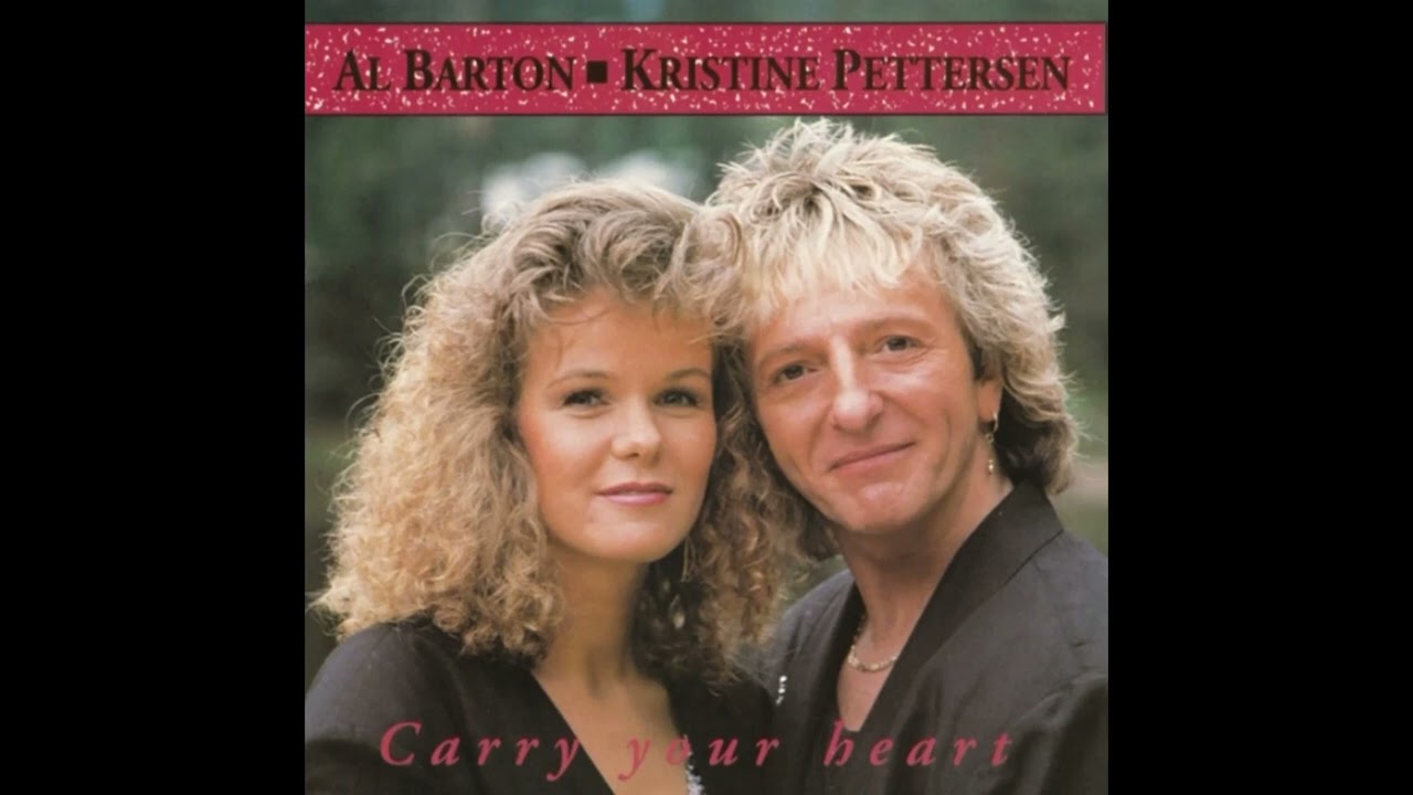 Al Barton & Kristine Pettersen  - Carry your Heart 1991