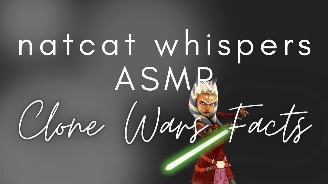 ASMR | Whispered Facts About Star Wars: The Clone Wars
