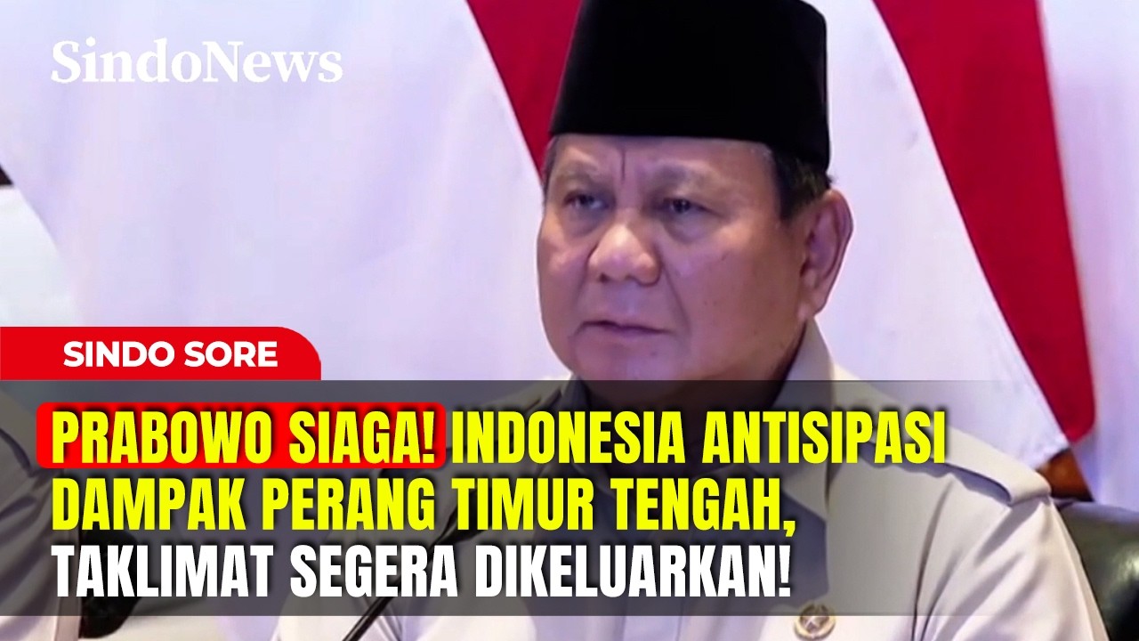 PRABOWO SIAGA! Indonesia Antisipasi Dampak Perang TiMTENG, Taklimat Segera DIKELUARKAN! | Sindo Sore